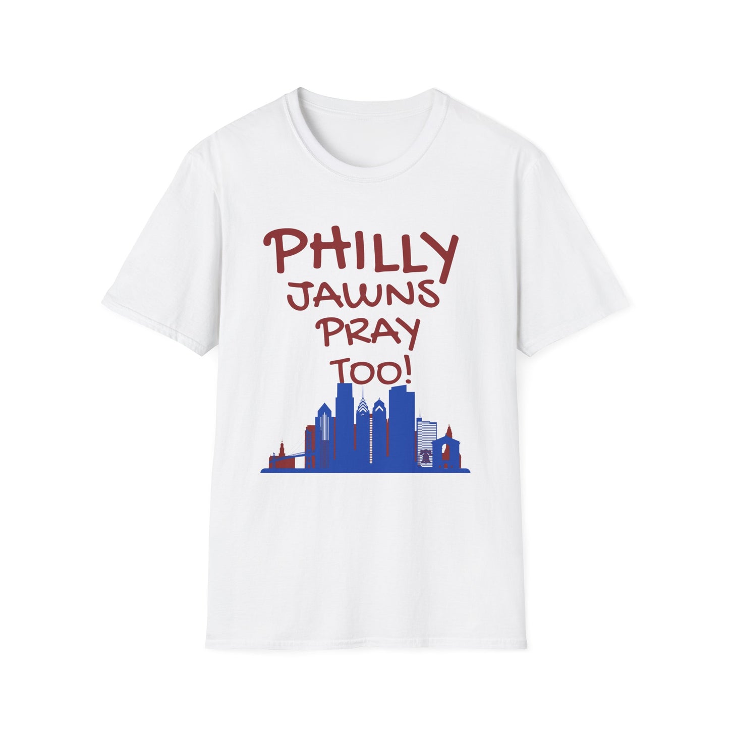 PHILLY JAWNS PRAY TOO Unisex Softstyle T-Shirt