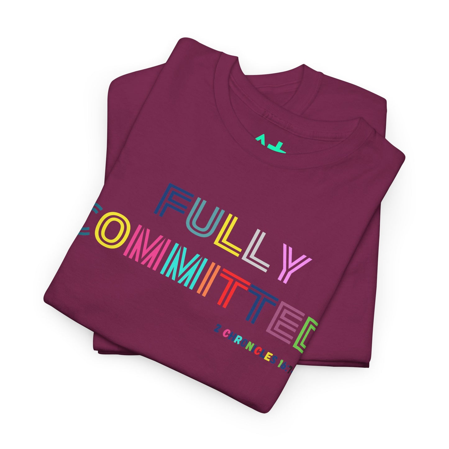 Multicolor Fully Committed Tee with Scripture on back