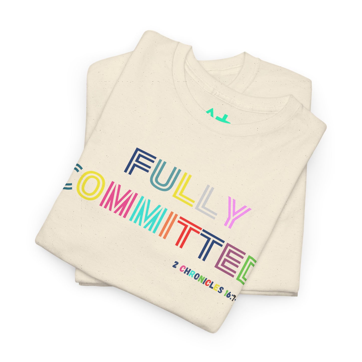 Multicolor Fully Committed Tee with Scripture on back