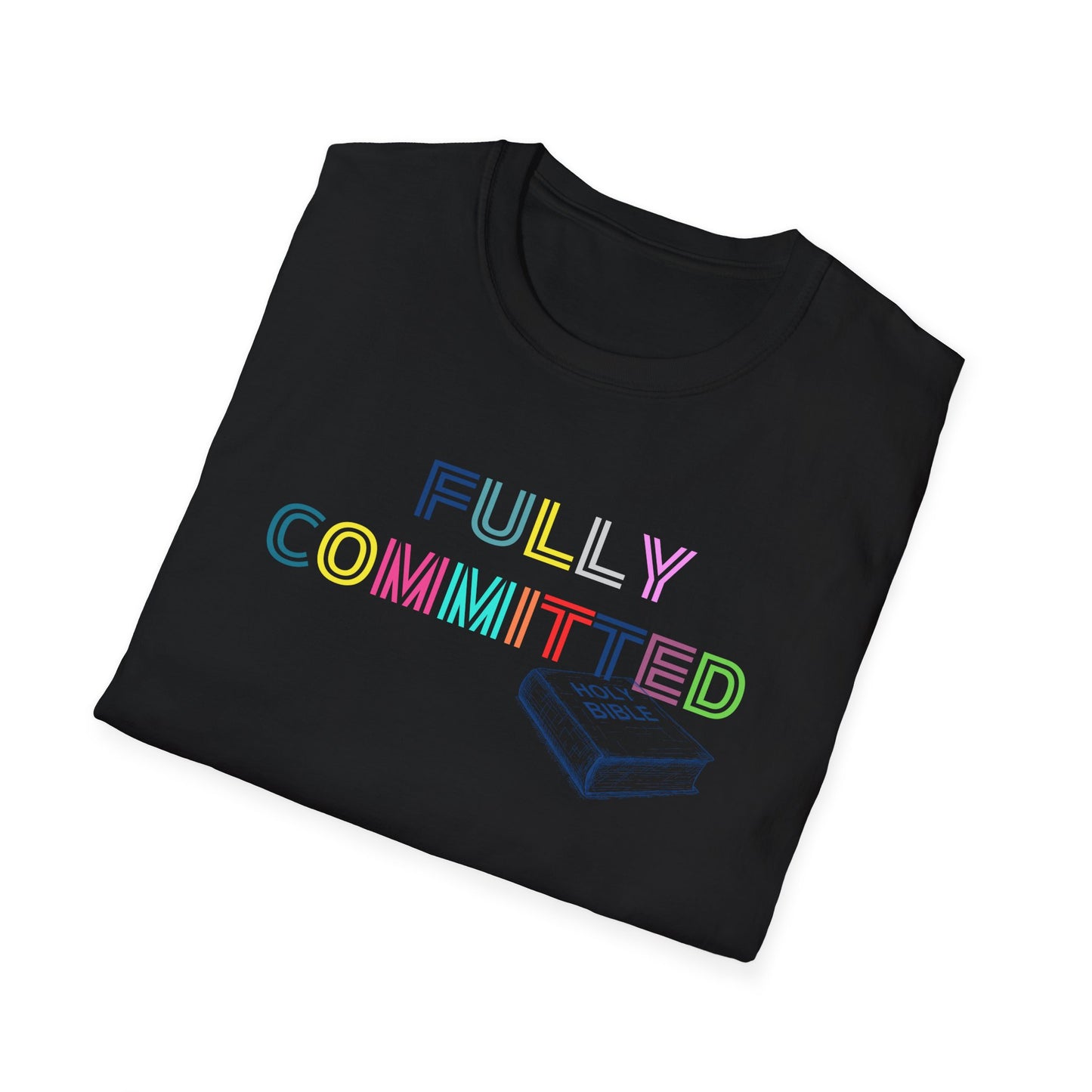 MULTICOLOR FULLY COMMITTED Unisex Softstyle T-Shirt