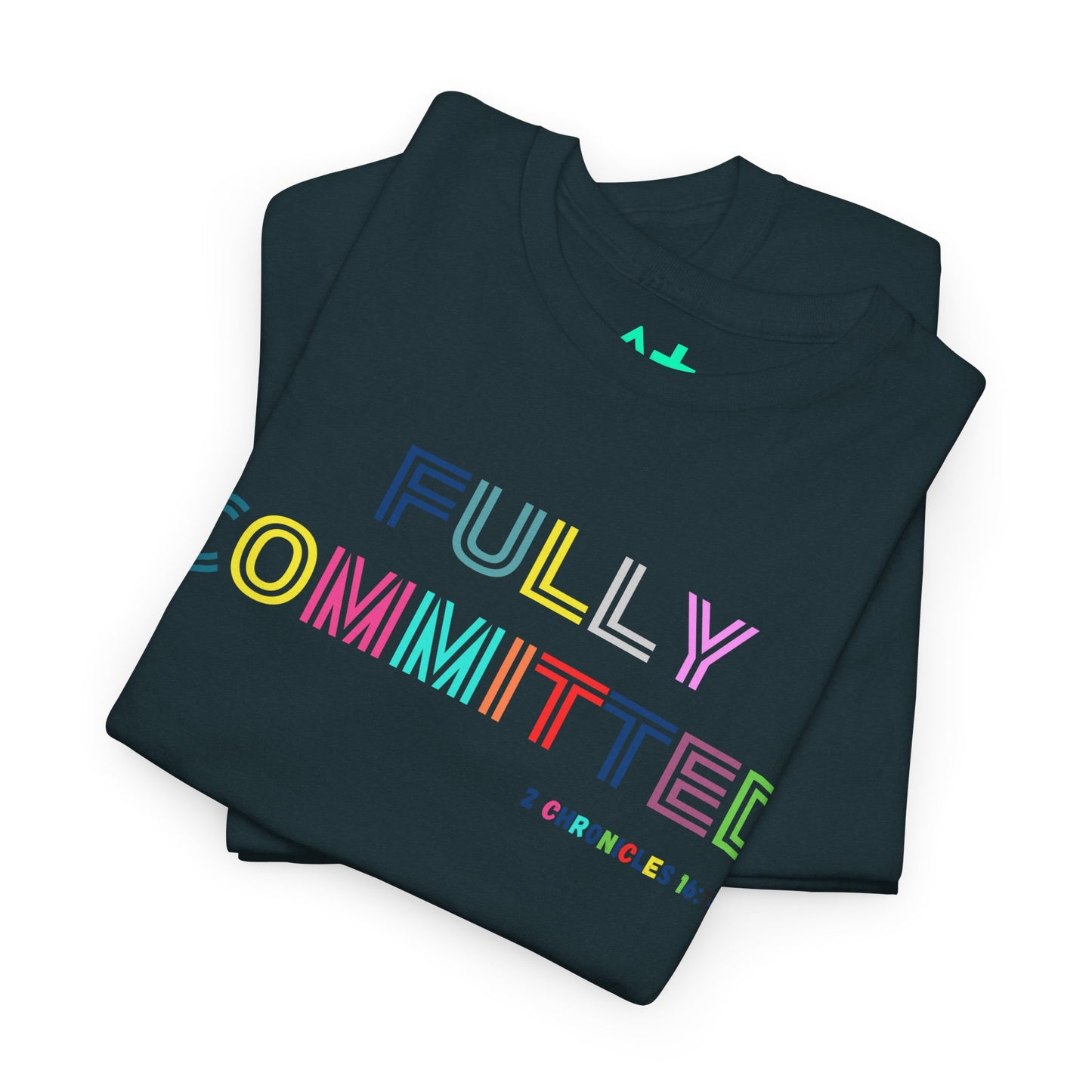 Multicolor Fully Committed Tee with Scripture on back