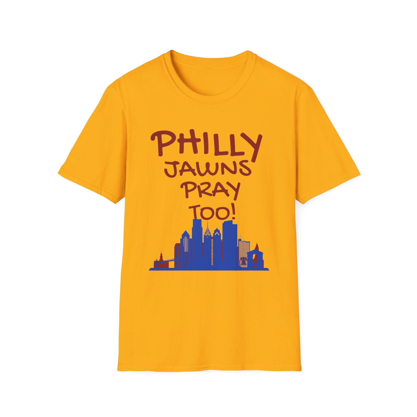 PHILLY JAWNS PRAY TOO Unisex Softstyle T-Shirt