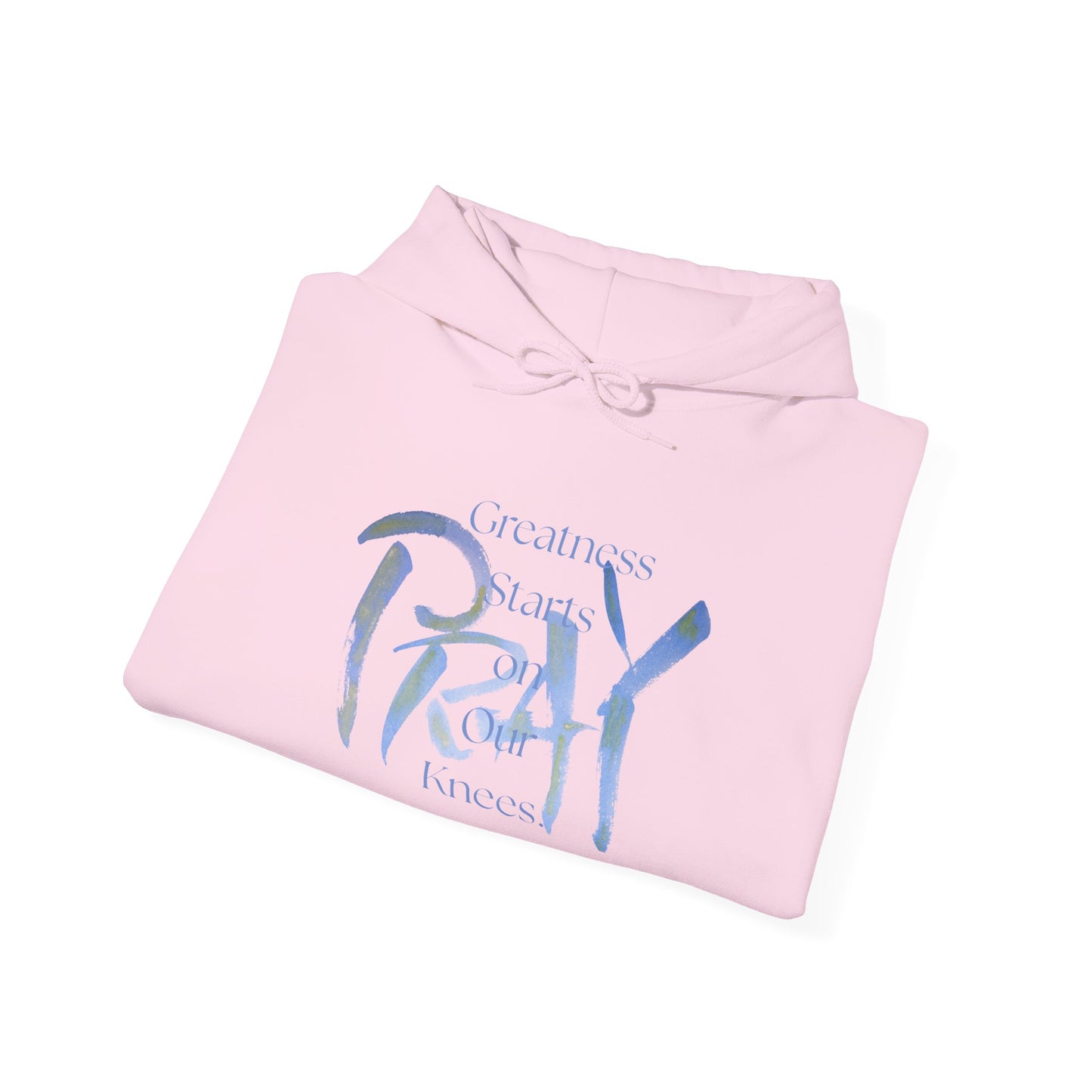Greatness Starts on Our Knees, PRAY. Unisex Hooded Sweatshirt